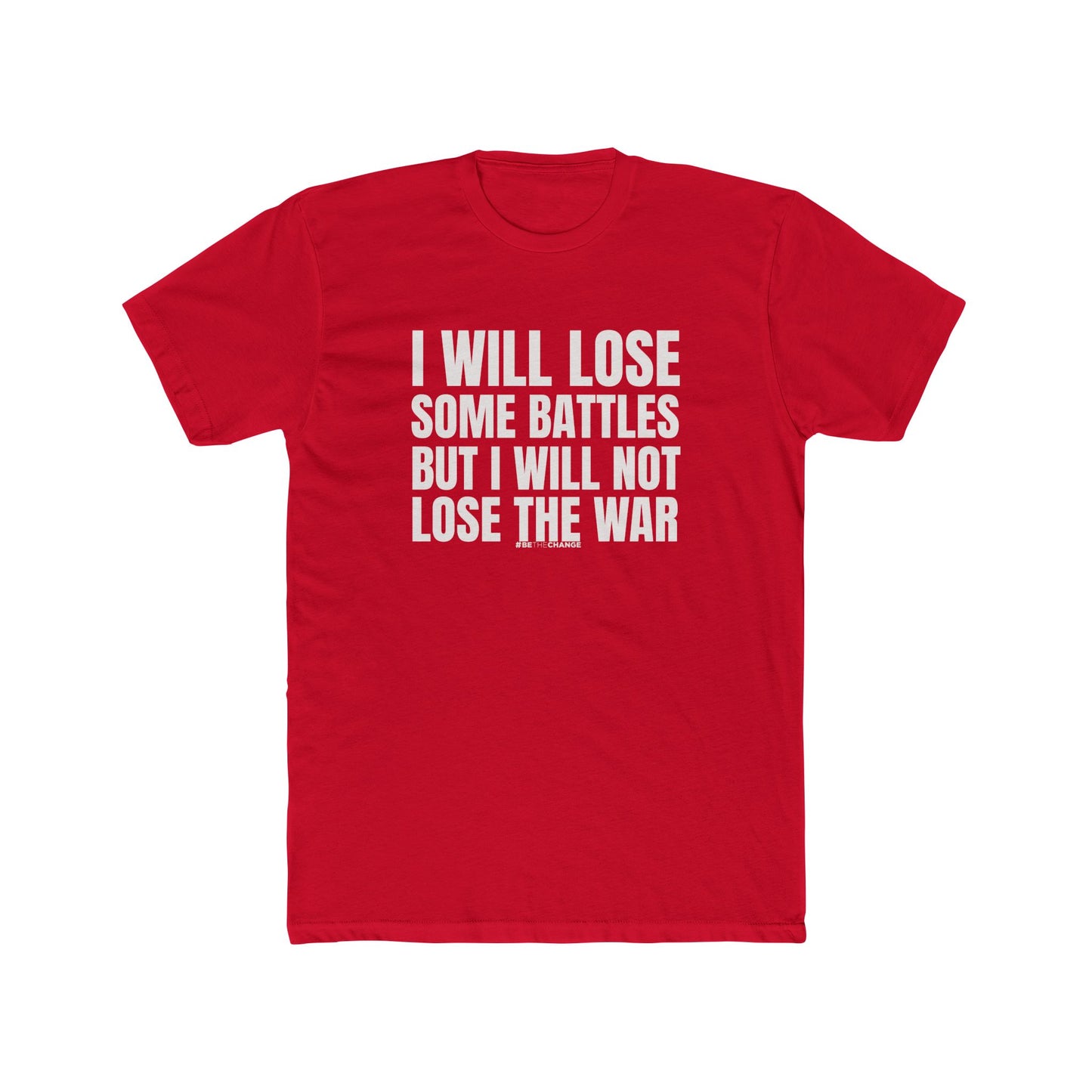 Unisex Lose Some Battles But Not The War!