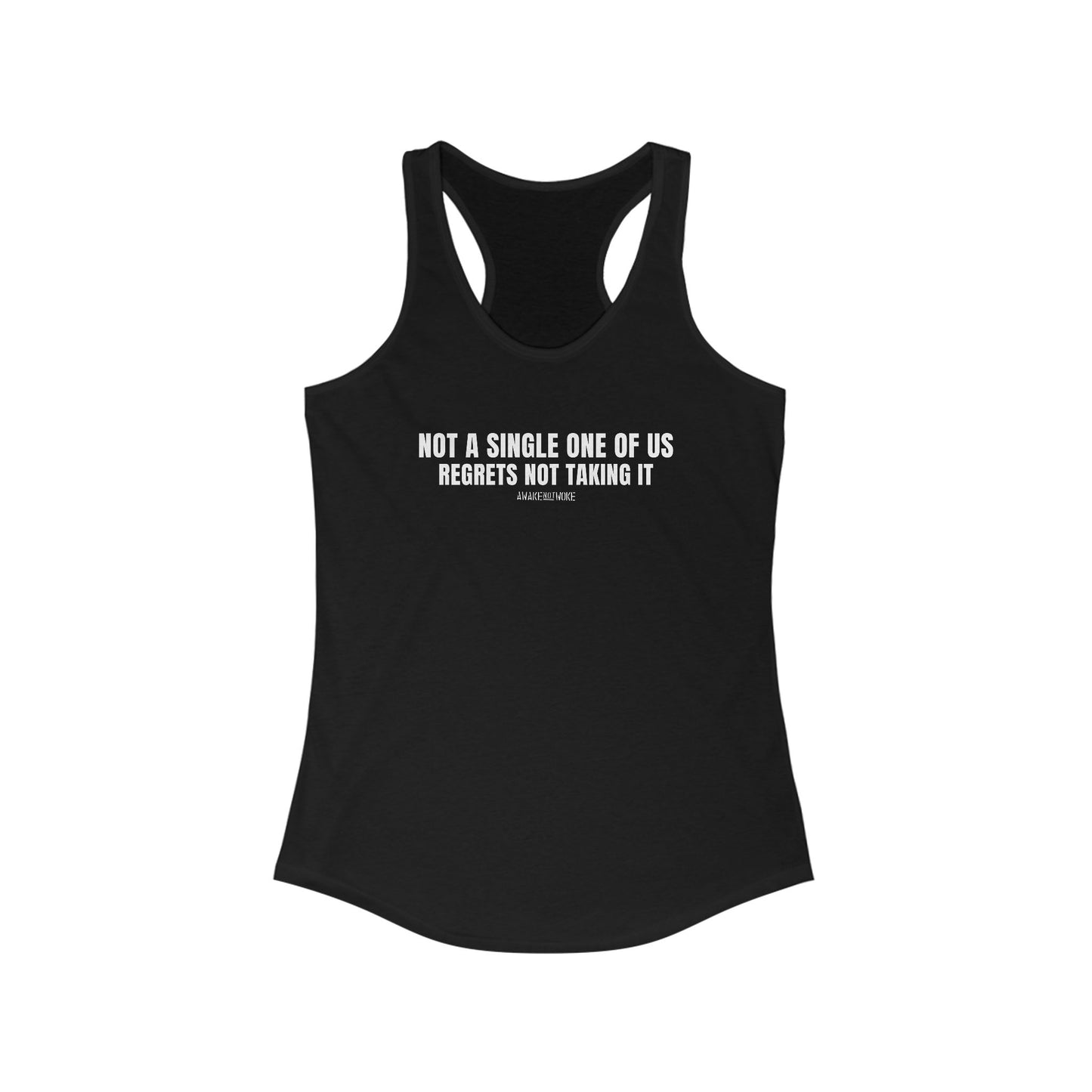 Empowering Women's Racerback Tank - "Not a Single One of Us Regrets Not Taking It" - Fitness, Workout, Summer, Casual Wear, Gift