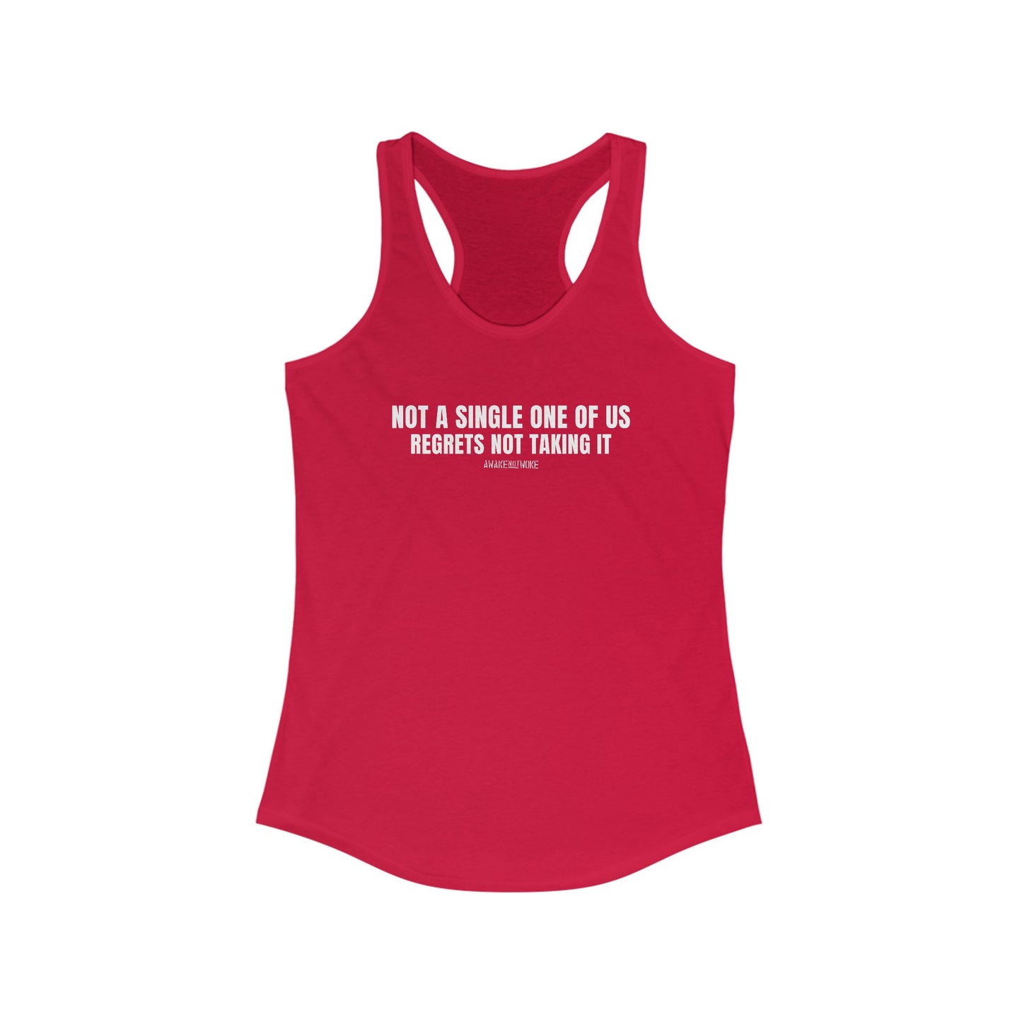 Empowering Women's Racerback Tank - "Not a Single One of Us Regrets Not Taking It" - Fitness, Workout, Summer, Casual Wear, Gift