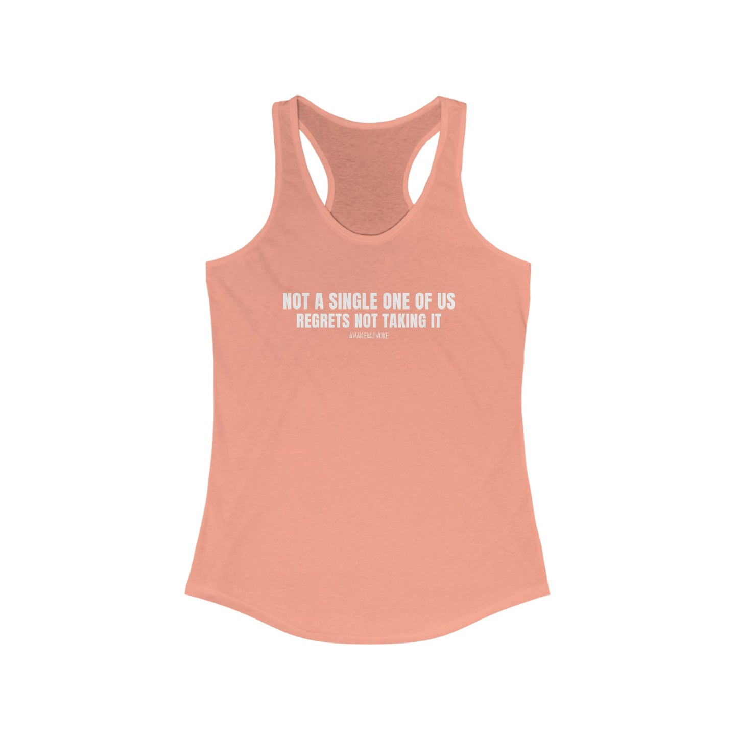 Empowering Women's Racerback Tank - "Not a Single One of Us Regrets Not Taking It" - Fitness, Workout, Summer, Casual Wear, Gift