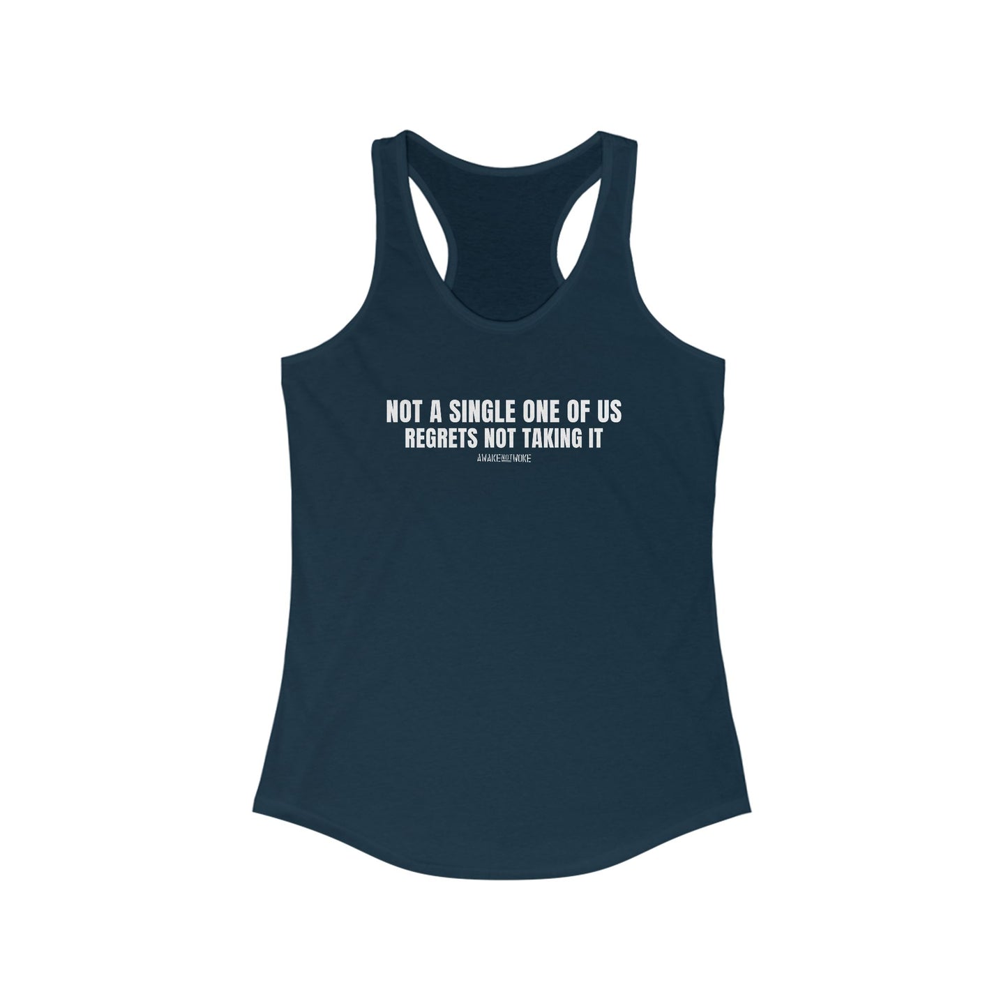 Empowering Women's Racerback Tank - "Not a Single One of Us Regrets Not Taking It" - Fitness, Workout, Summer, Casual Wear, Gift