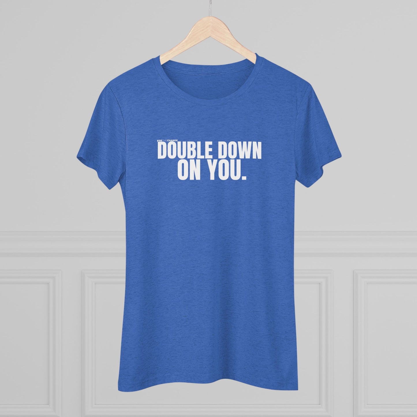 Women's Double Down On You