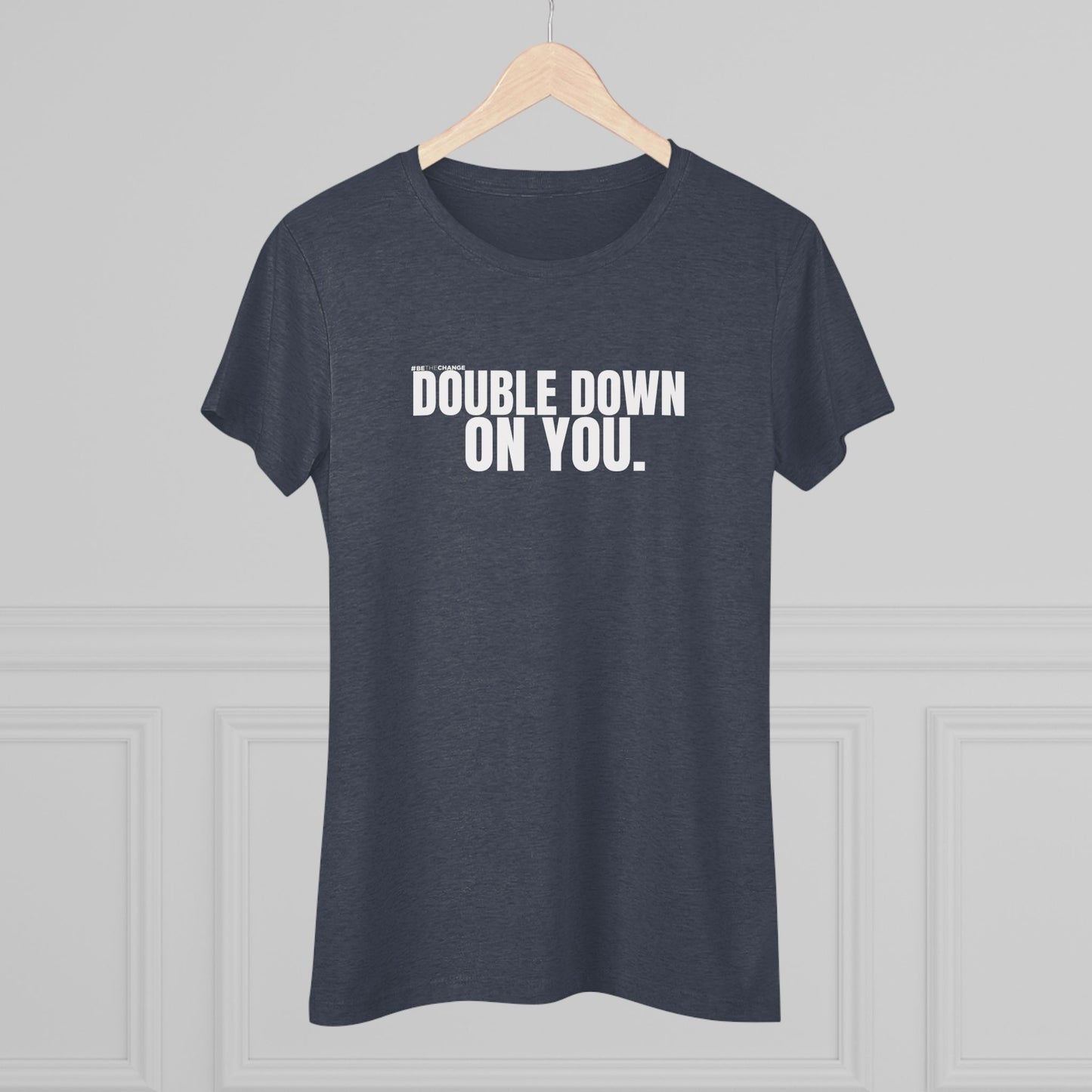 Women's Double Down On You