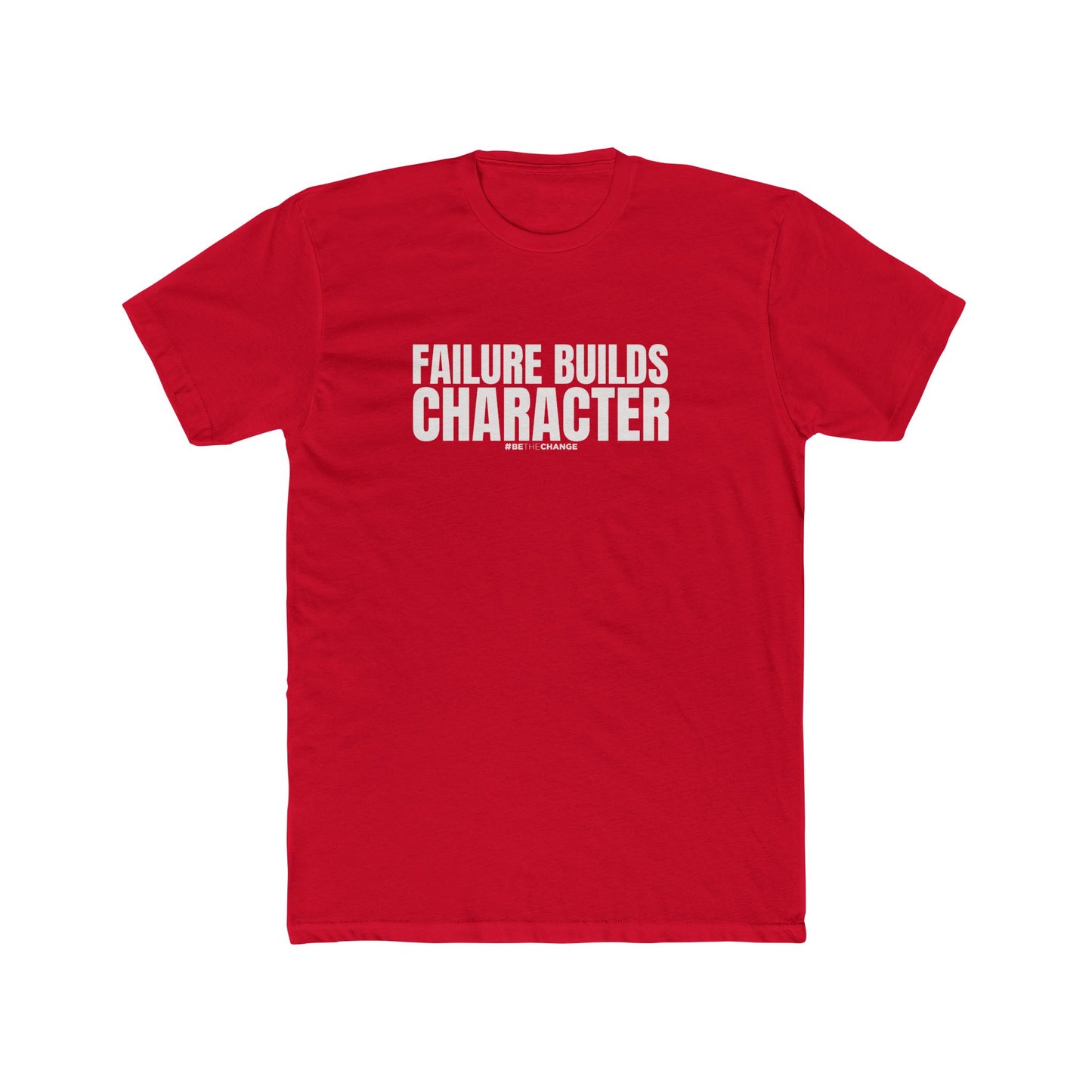 Unisex Failure Builds Character