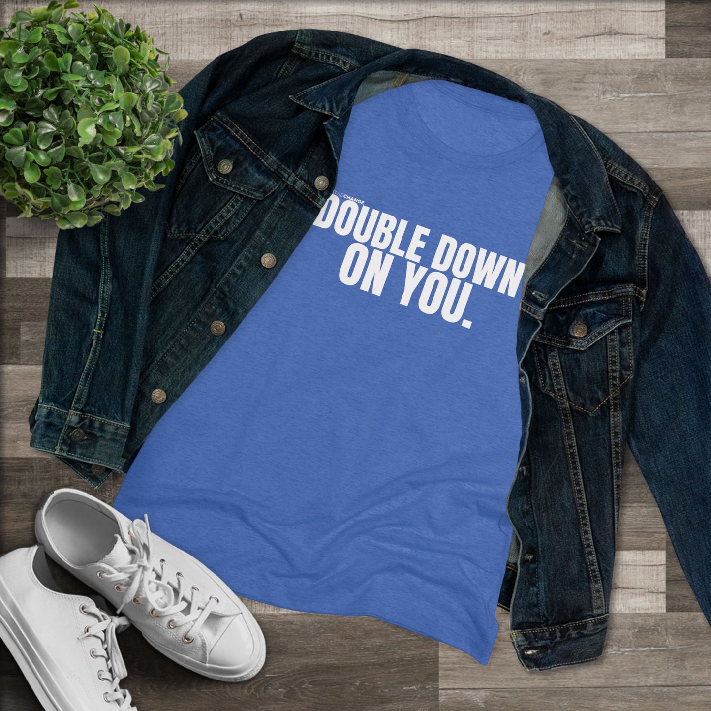 Women's Double Down On You