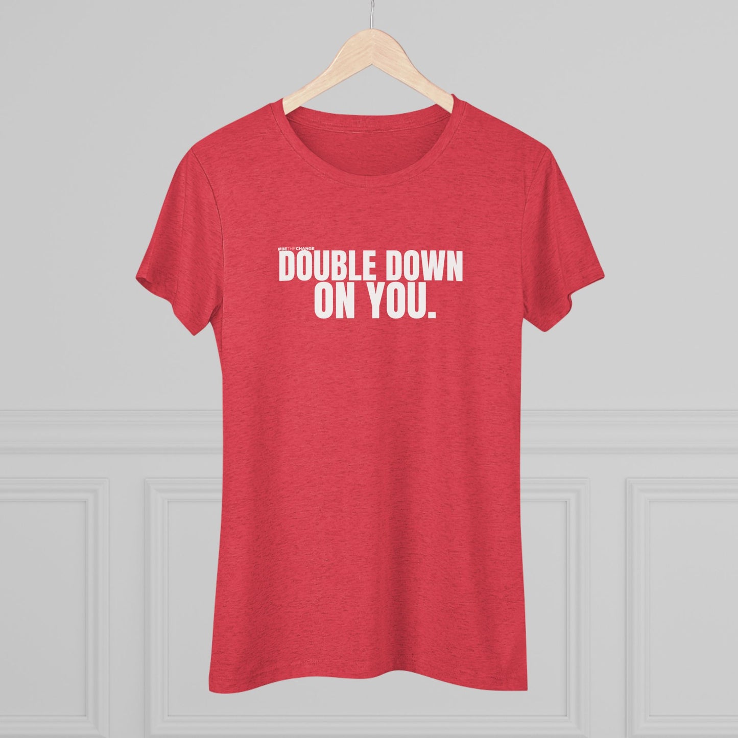 Women's Double Down On You