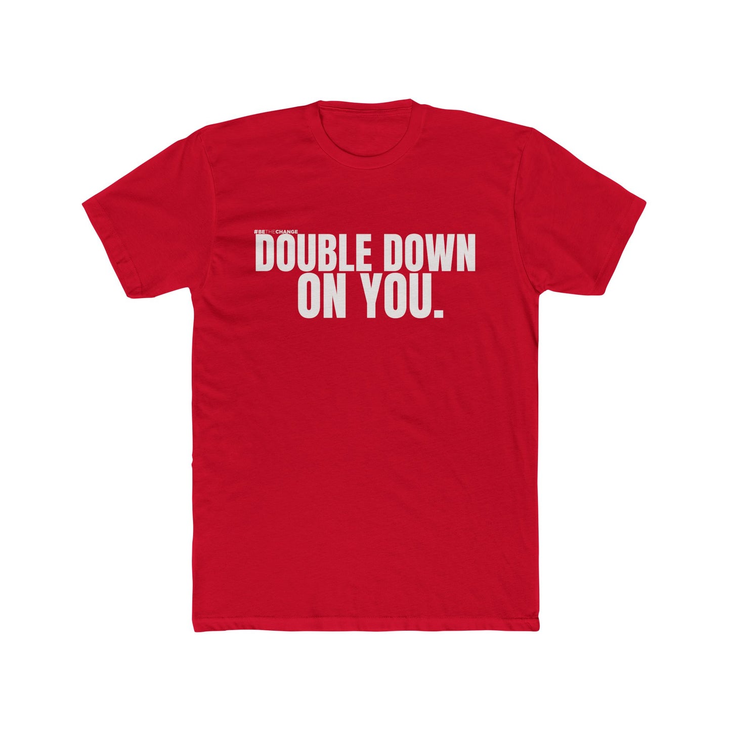 Unisex Double Down On You
