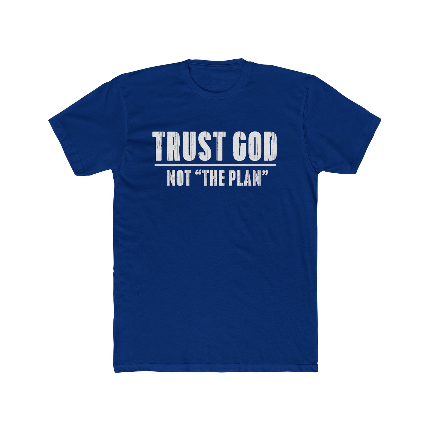 Men's Trust GOD NOT "The Plan"