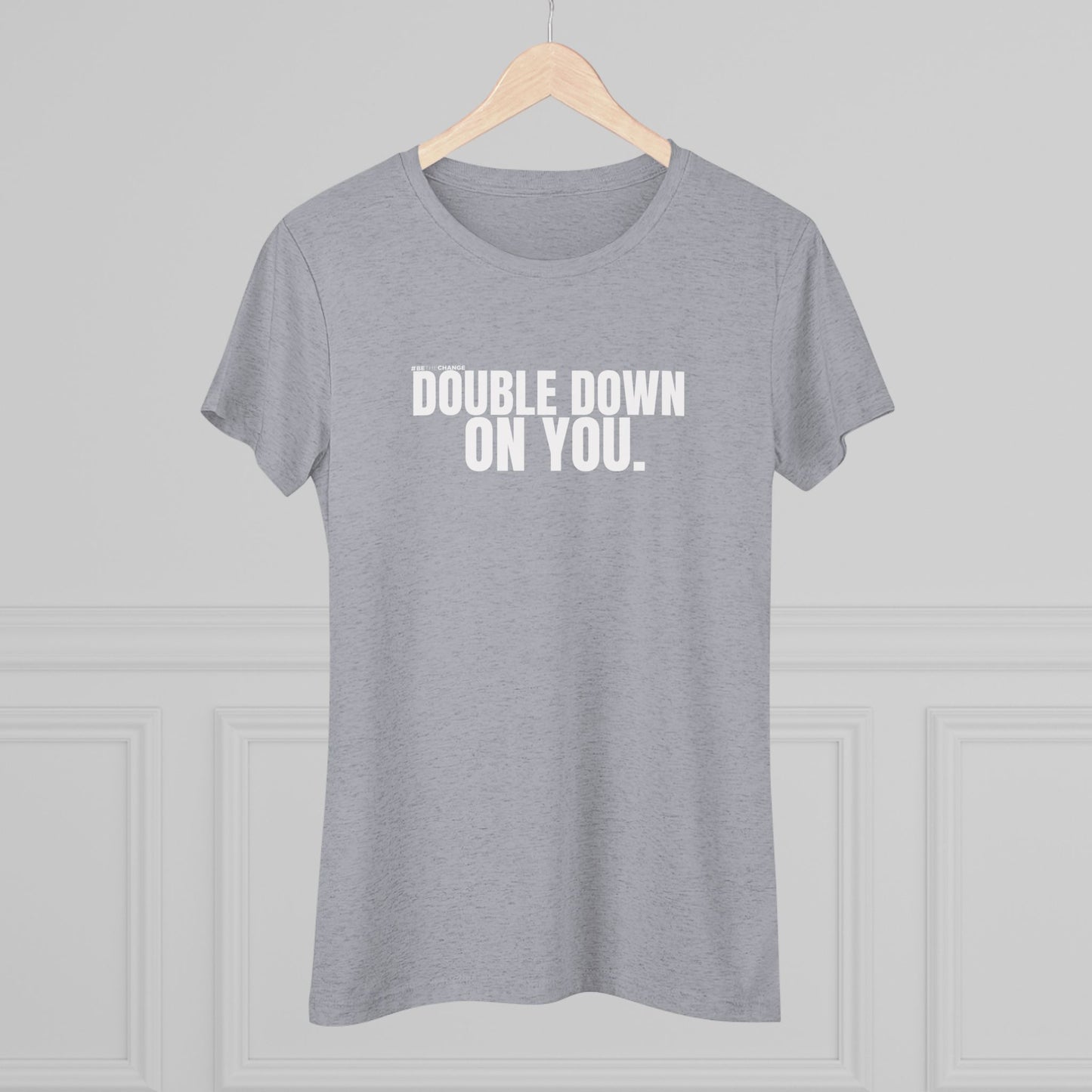 Women's Double Down On You