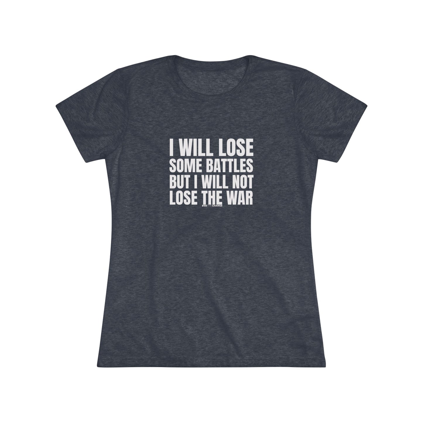 Women's Lose Some Battles Not Lose The War