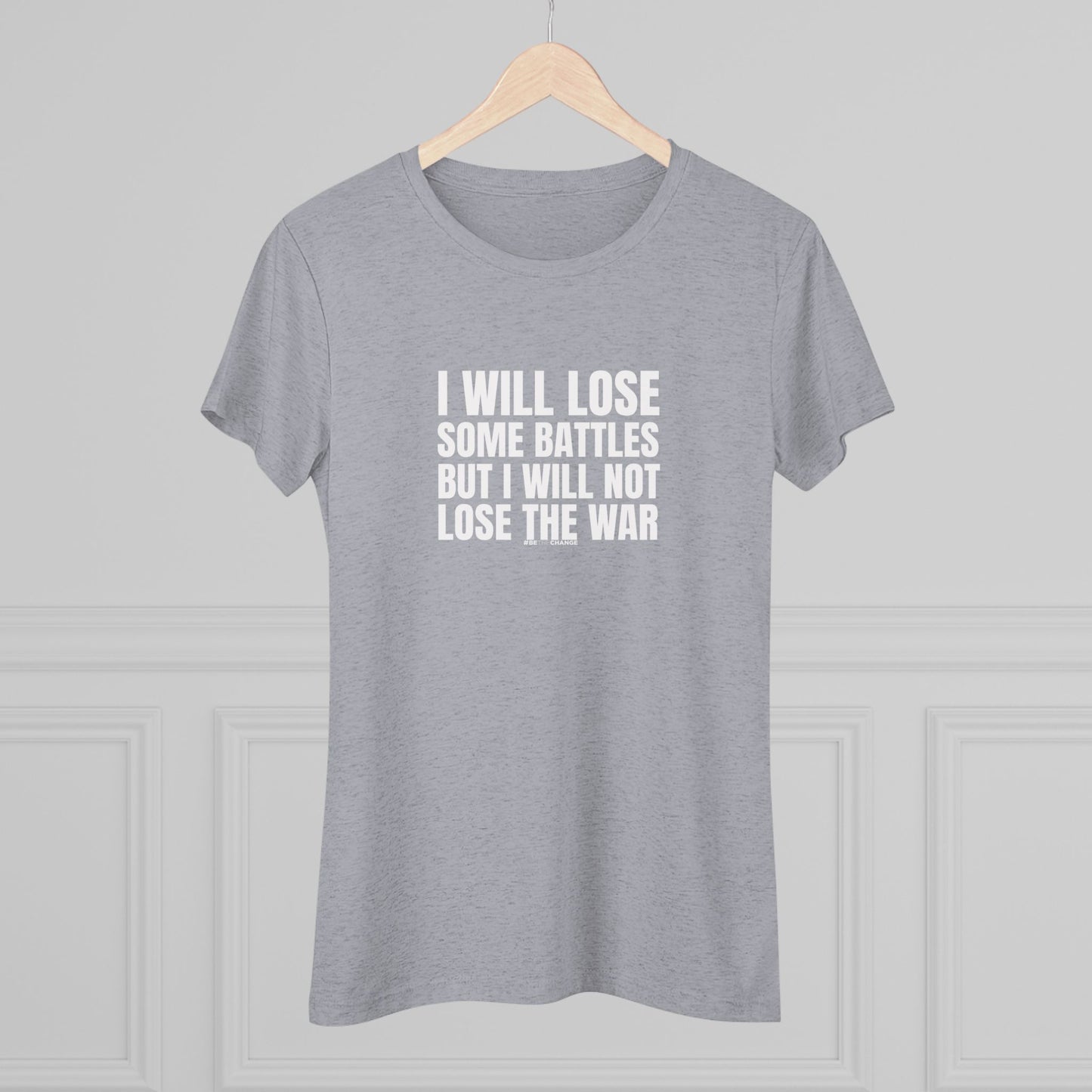 Women's Lose Some Battles Not Lose The War