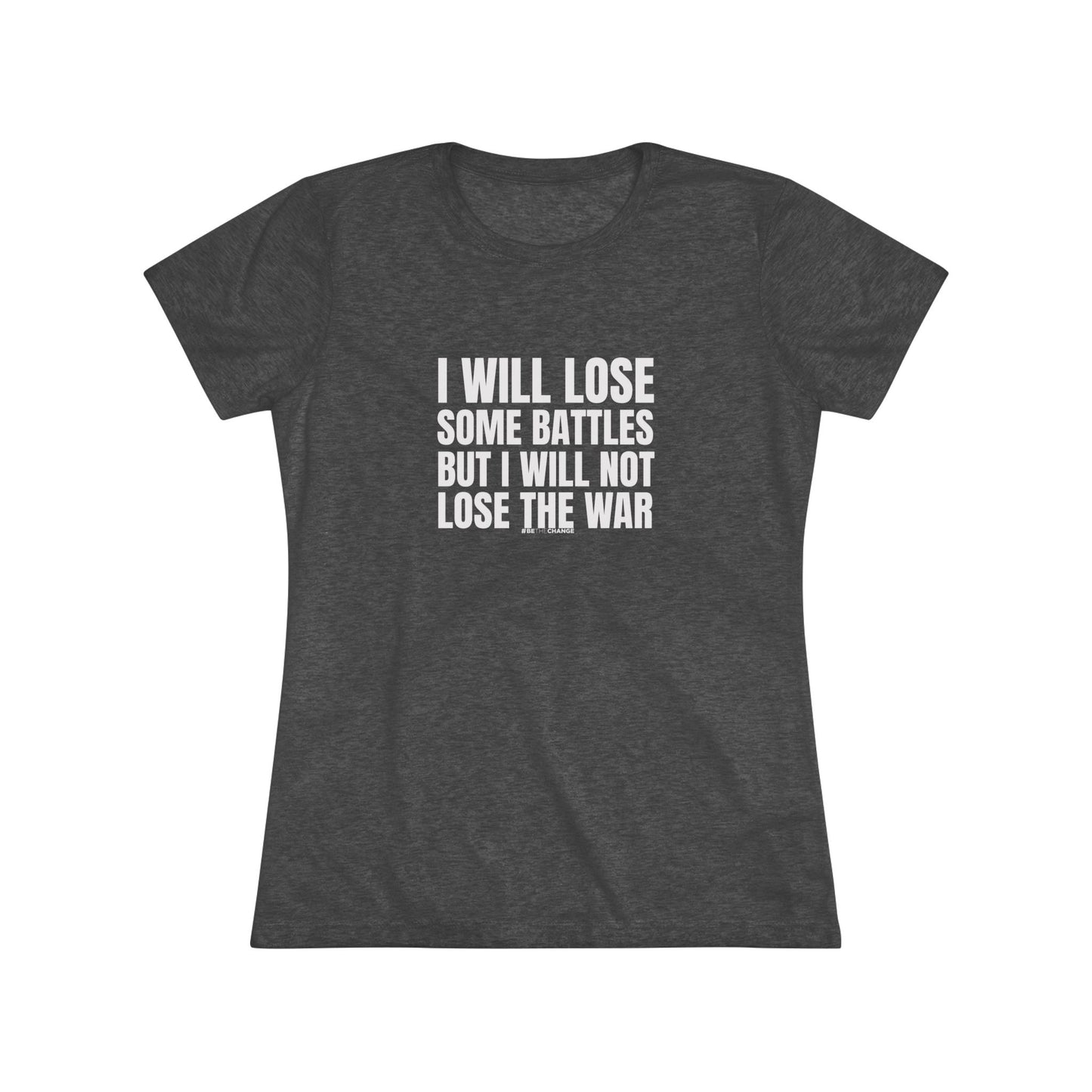 Women's Lose Some Battles Not Lose The War