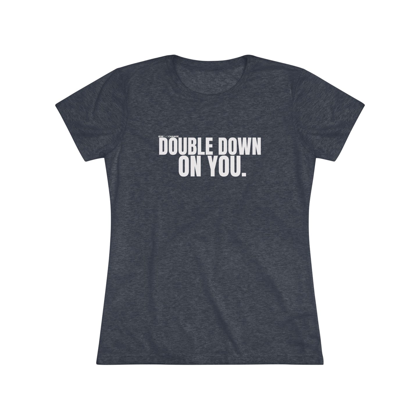 Women's Double Down On You