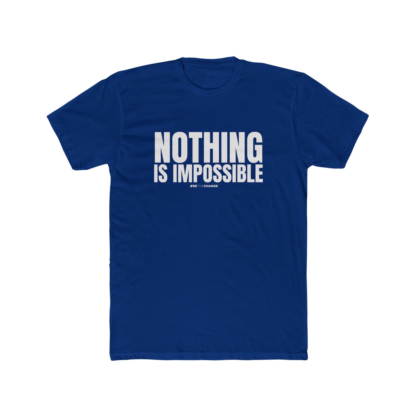 Unisex Nothing Is Impossible