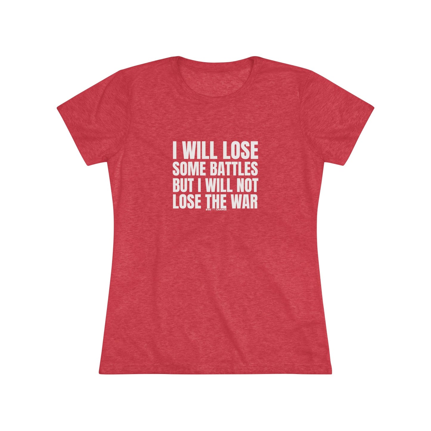 Women's Lose Some Battles Not Lose The War