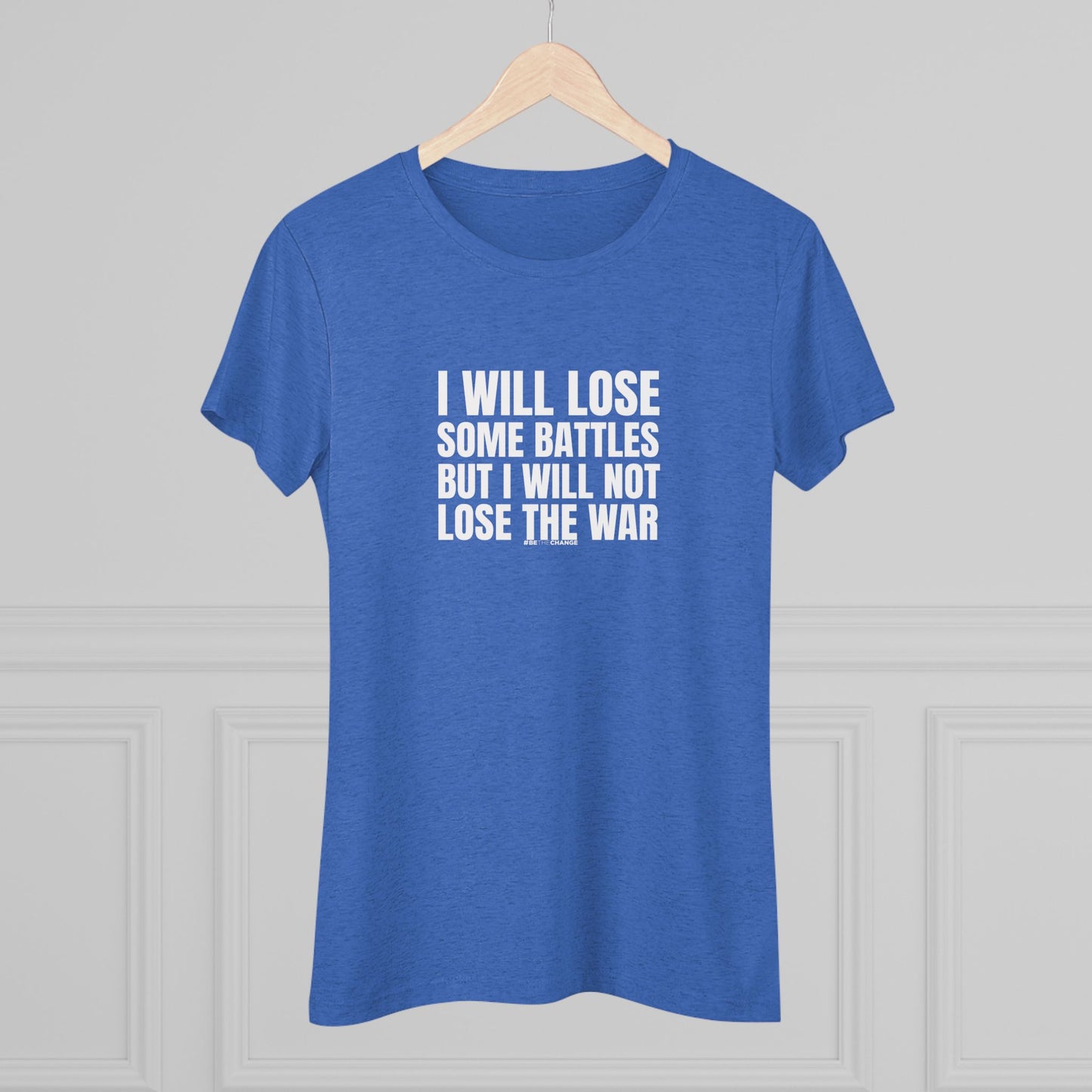 Women's Lose Some Battles Not Lose The War