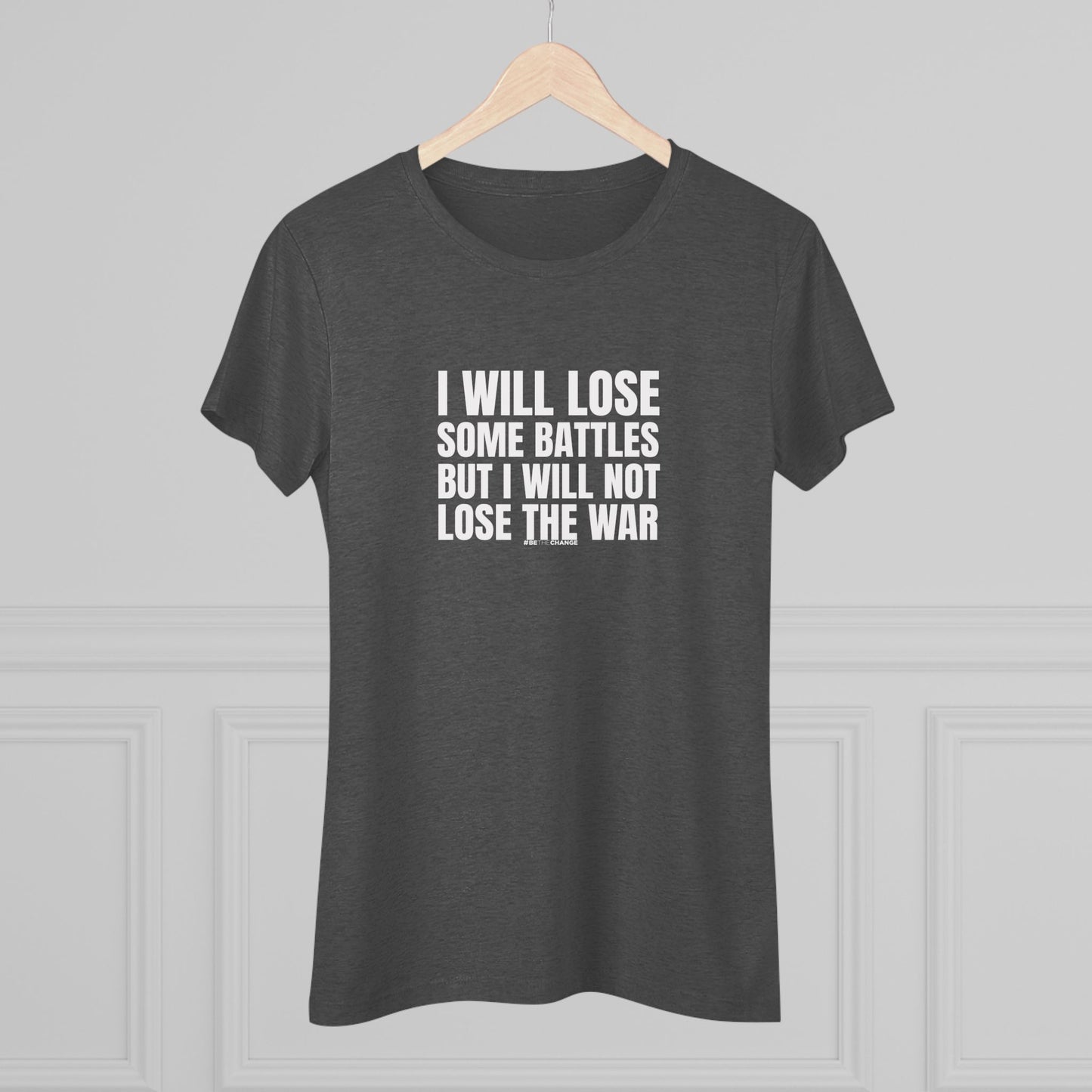 Women's Lose Some Battles Not Lose The War