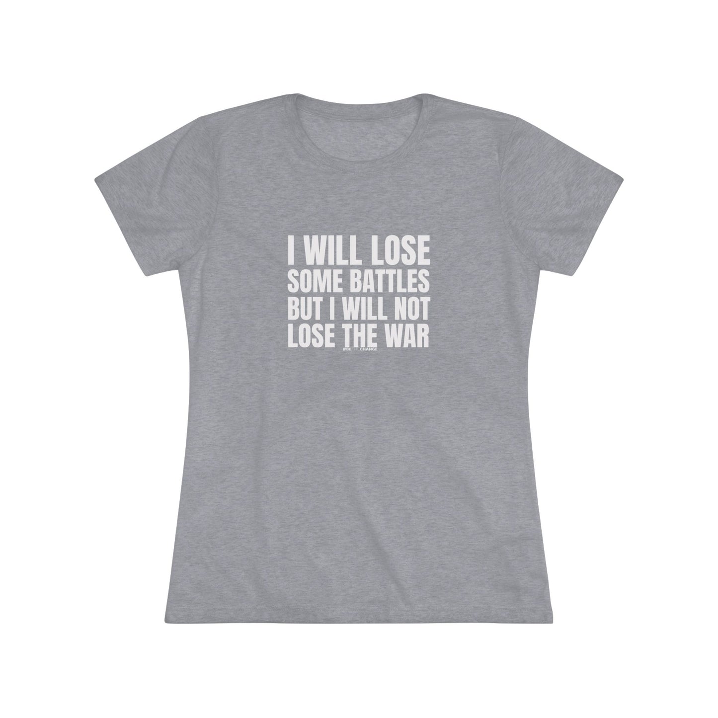 Women's Lose Some Battles Not Lose The War