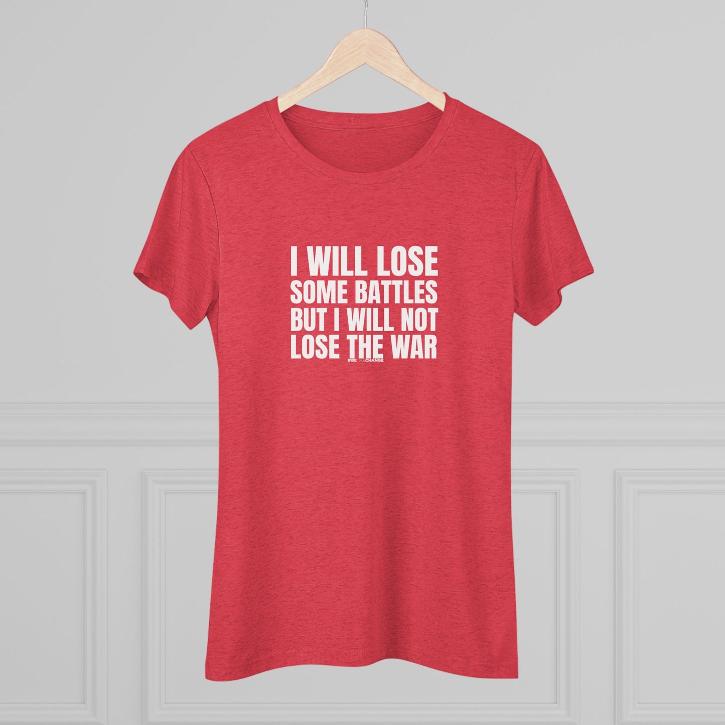 Women's Lose Some Battles Not Lose The War