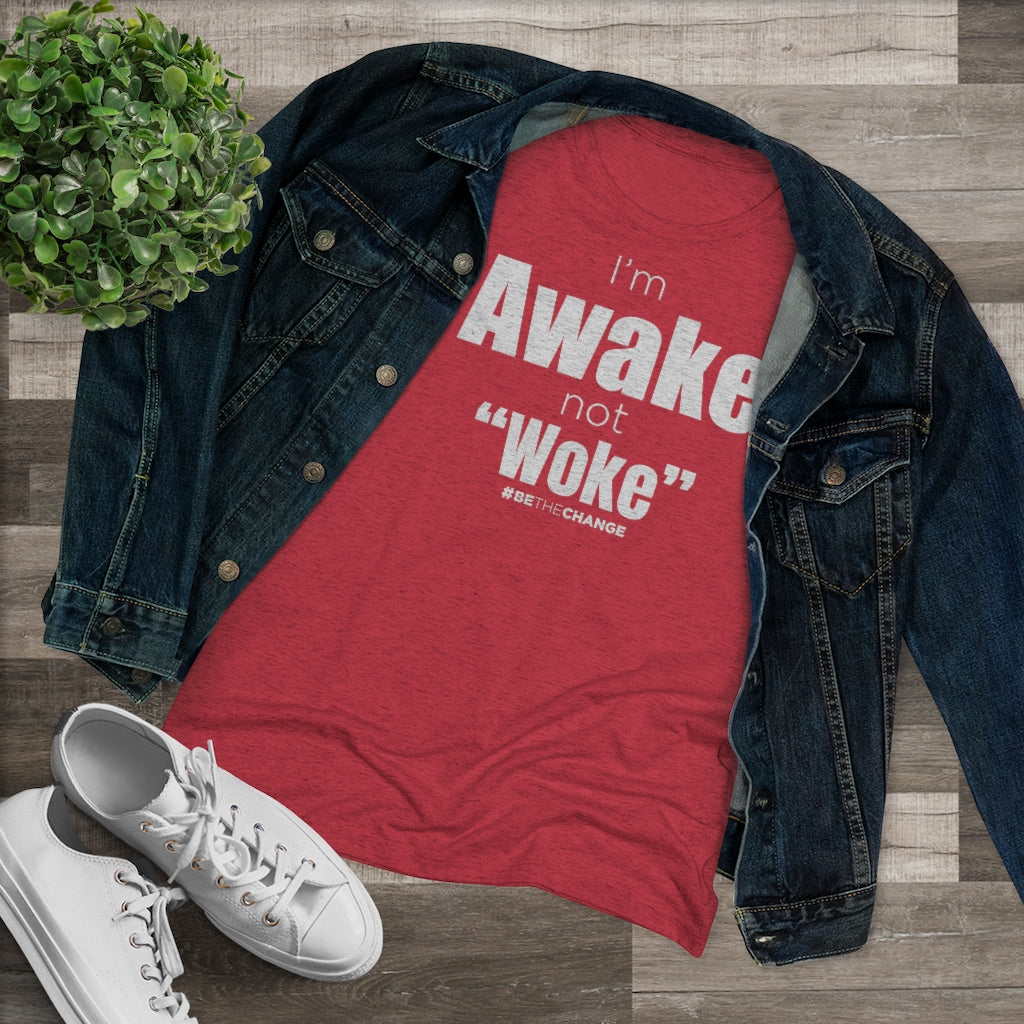 Women's I'm Awake Not Woke