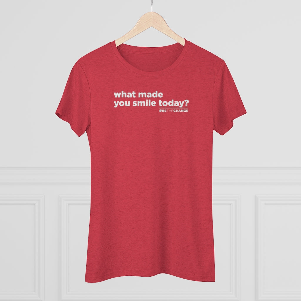 Women's What Made You Smile Today