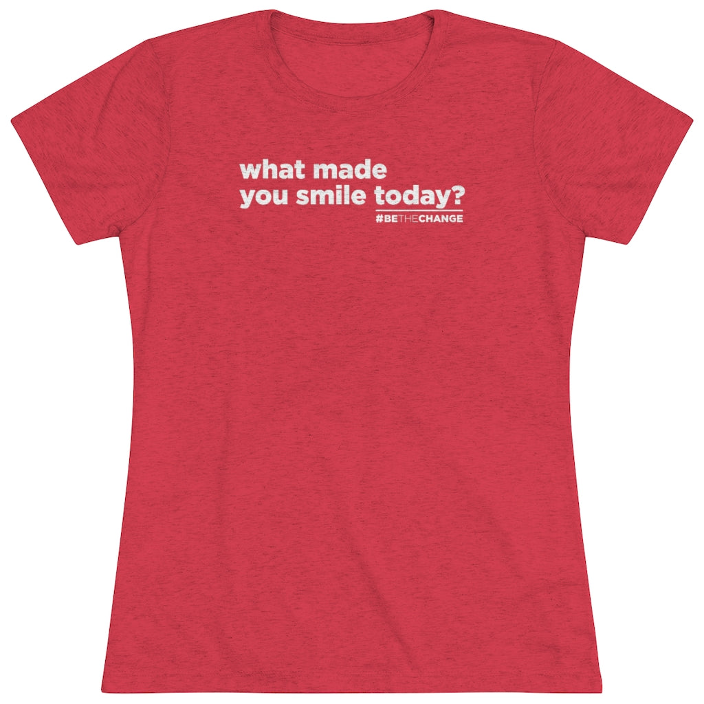 Women's What Made You Smile Today