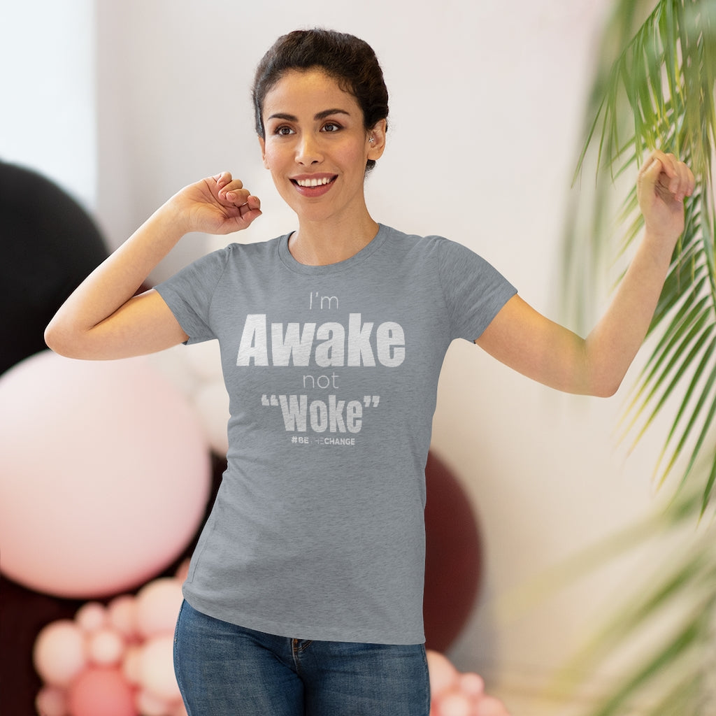 Women's I'm Awake Not Woke