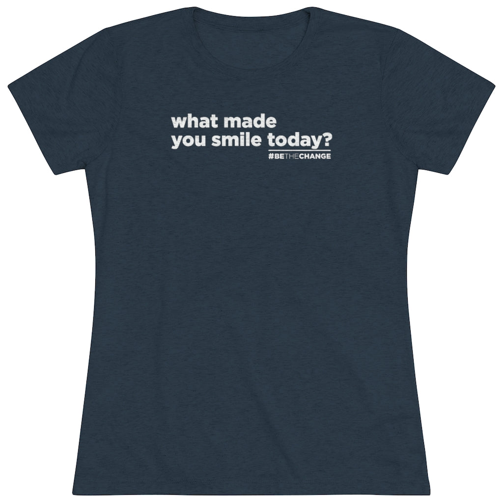 Women's What Made You Smile Today