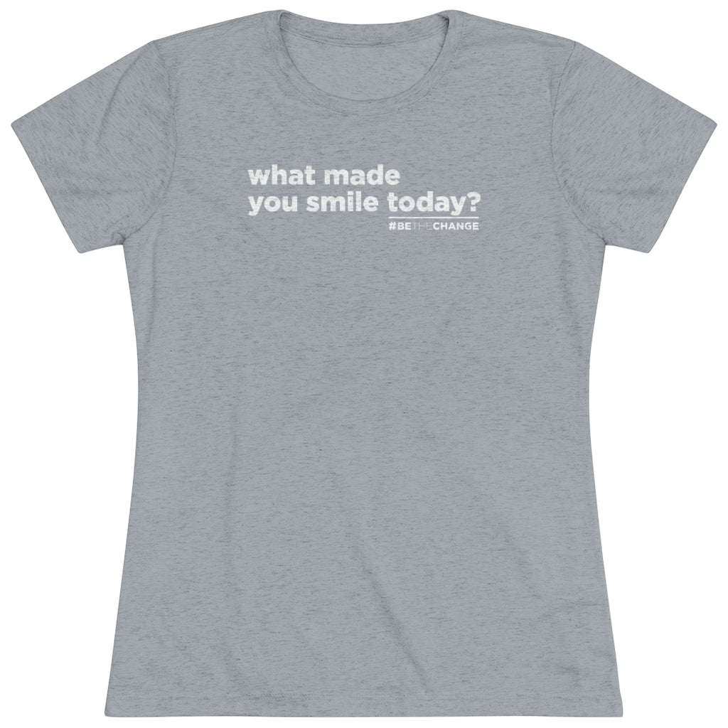 Women's What Made You Smile Today