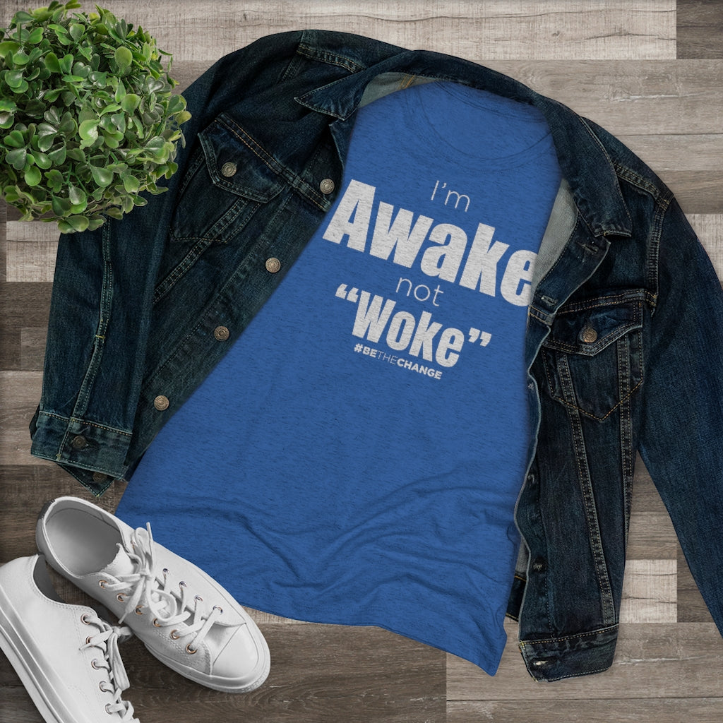 Women's I'm Awake Not Woke