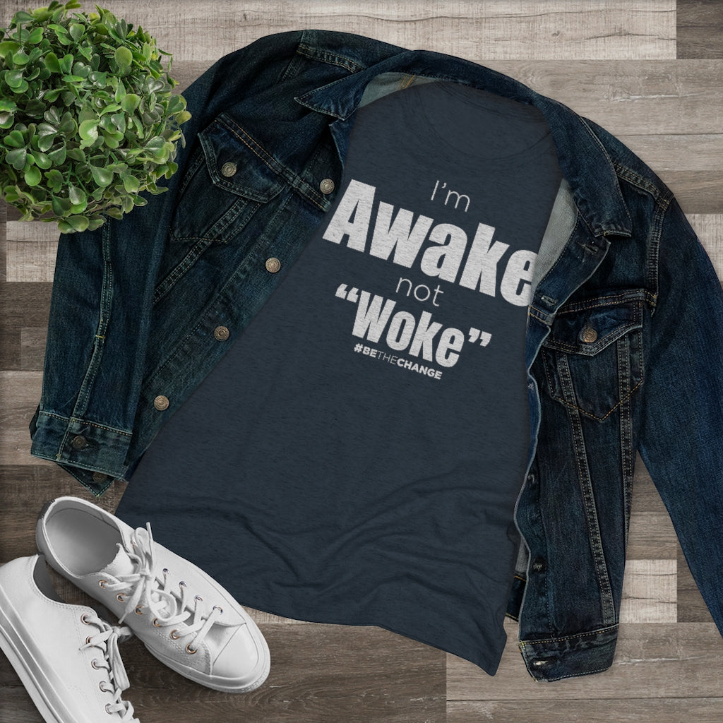 Women's I'm Awake Not Woke