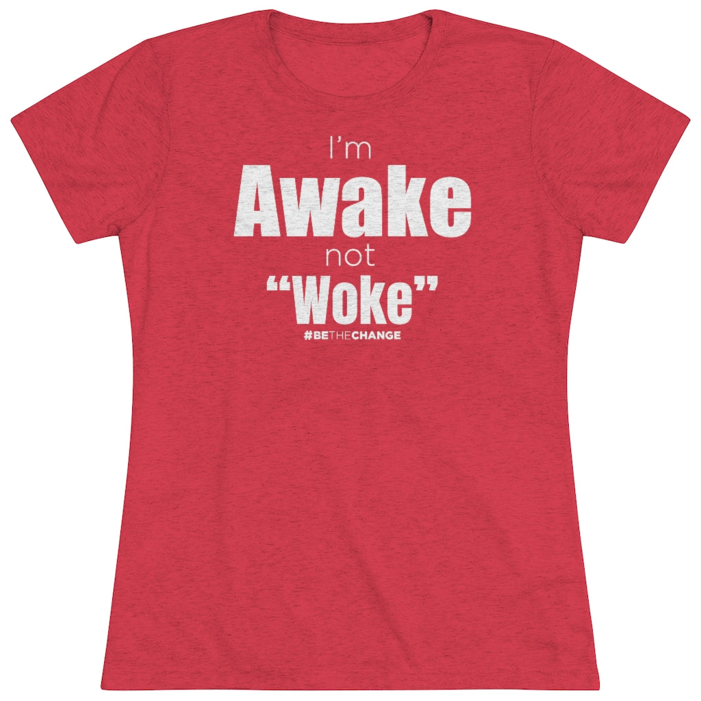 Women's I'm Awake Not Woke