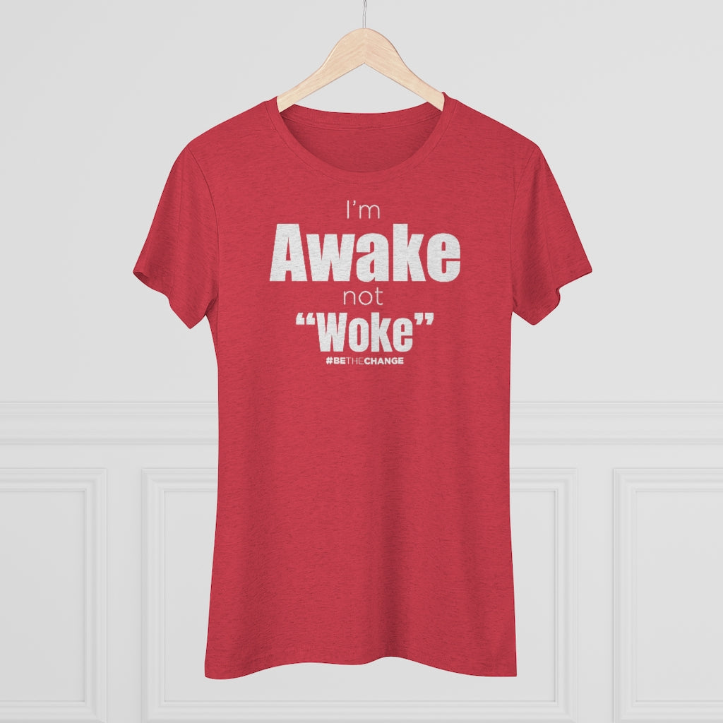 Women's I'm Awake Not Woke