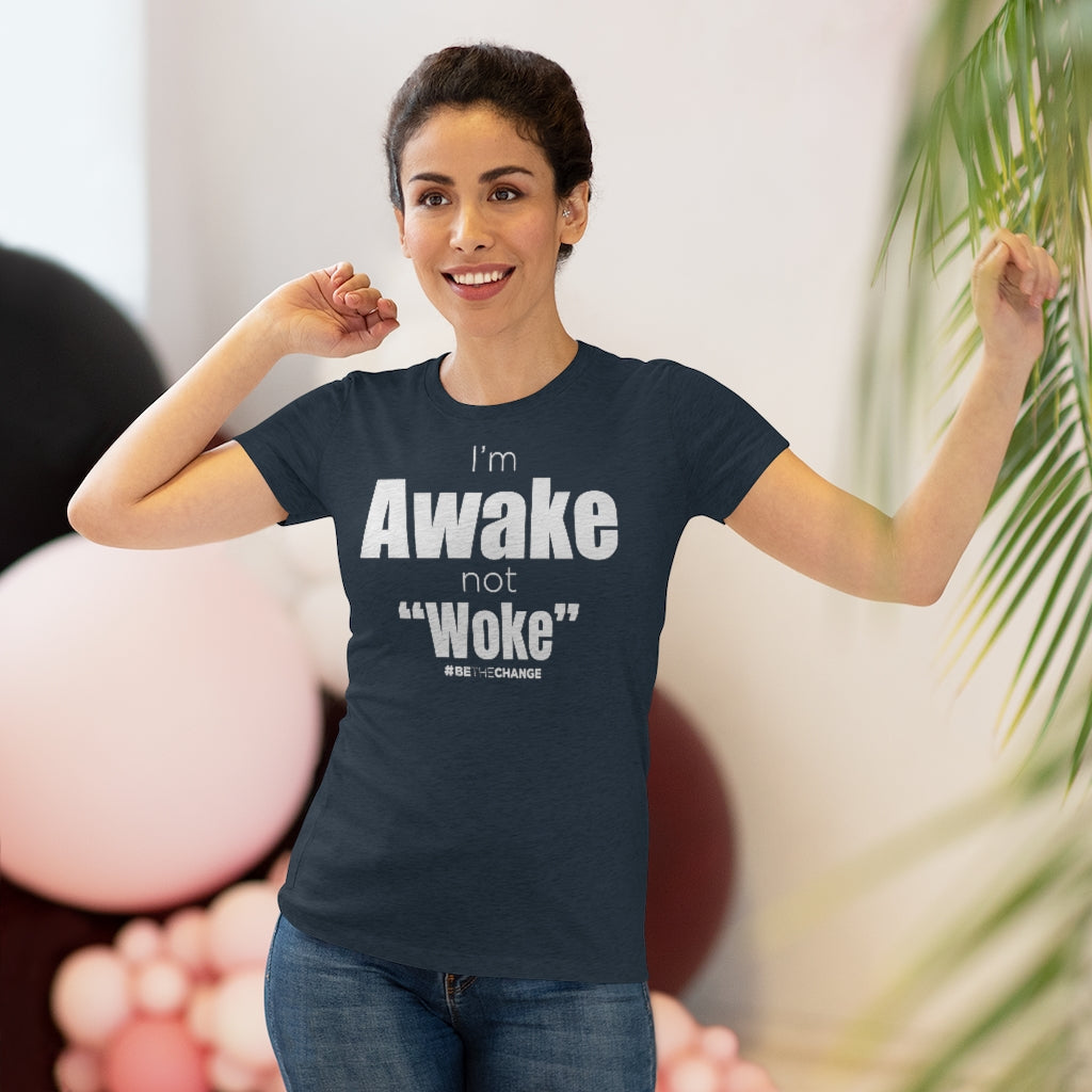 Women's I'm Awake Not Woke