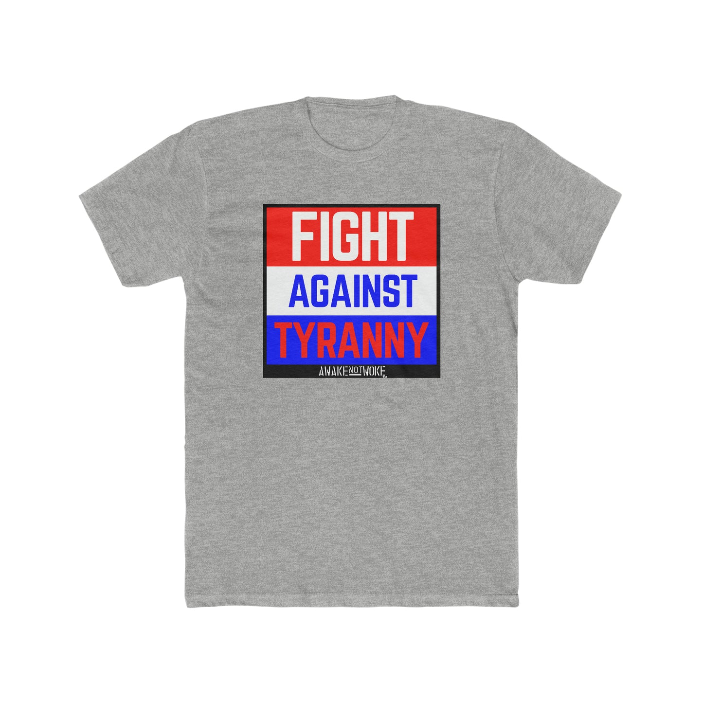 Men's/Unisex Fight Against Tyranny