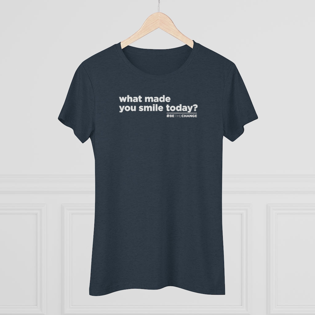 Women's What Made You Smile Today