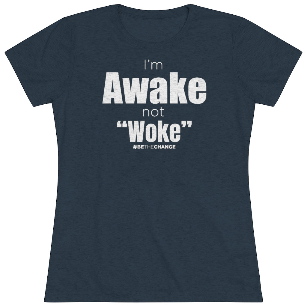 Women's I'm Awake Not Woke