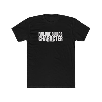 Unisex Failure Builds Character