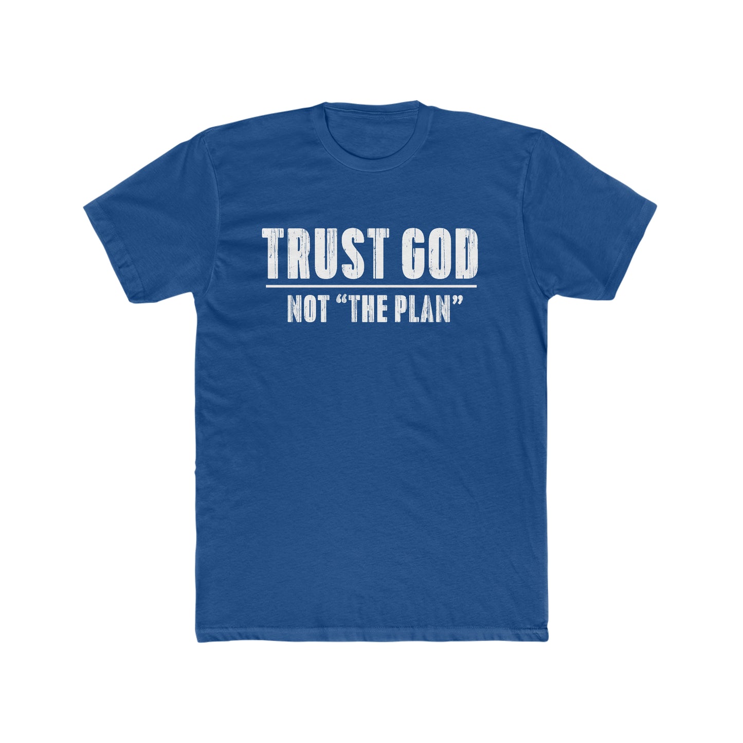 Men's Trust GOD NOT "The Plan"