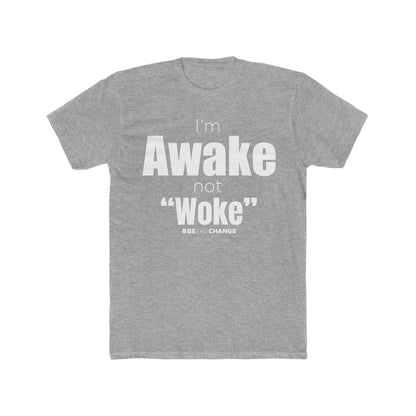Men's I'm Awake Not Woke