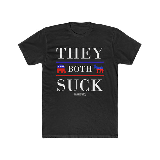 Men's/Unisex "They Both Suck" - The Bipartisan Truth Tee